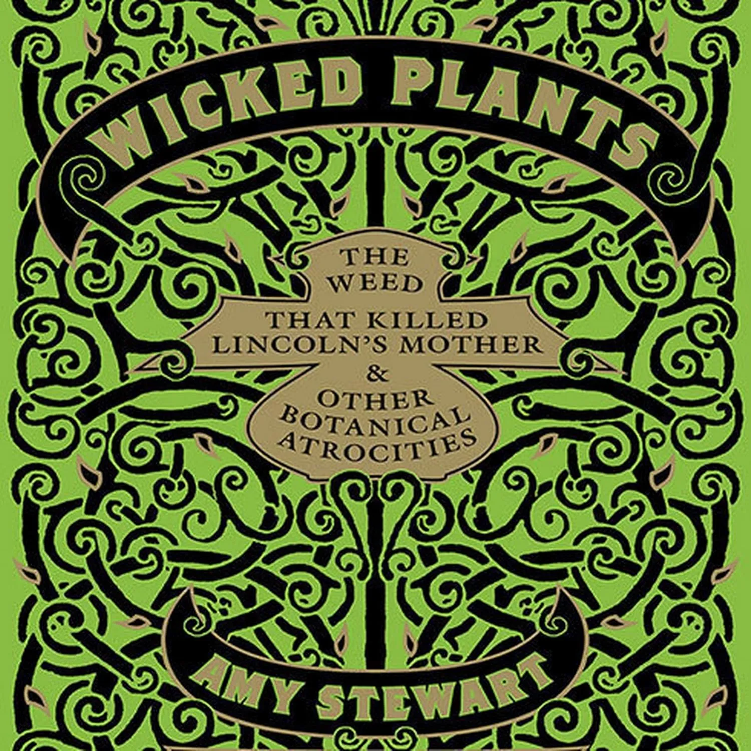 Wicked Plants: The Weed That Killed Lincoln's Mother and Other Botanical Atrocities Audio CD  Unabridged, March 1, 2021